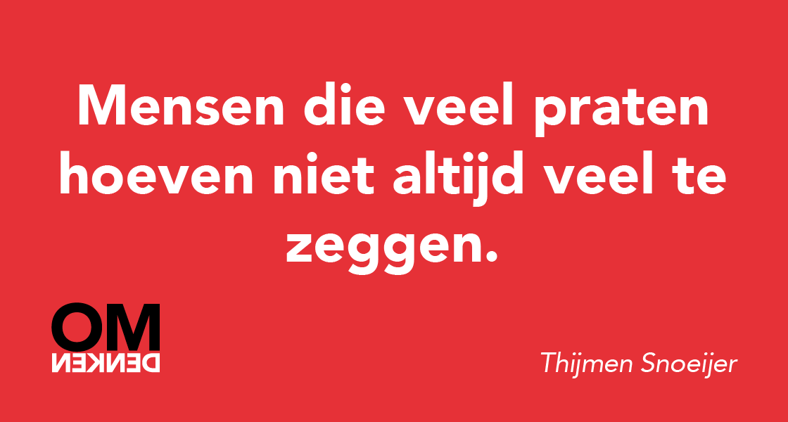 Veel praten Quote Omdenken.nl
